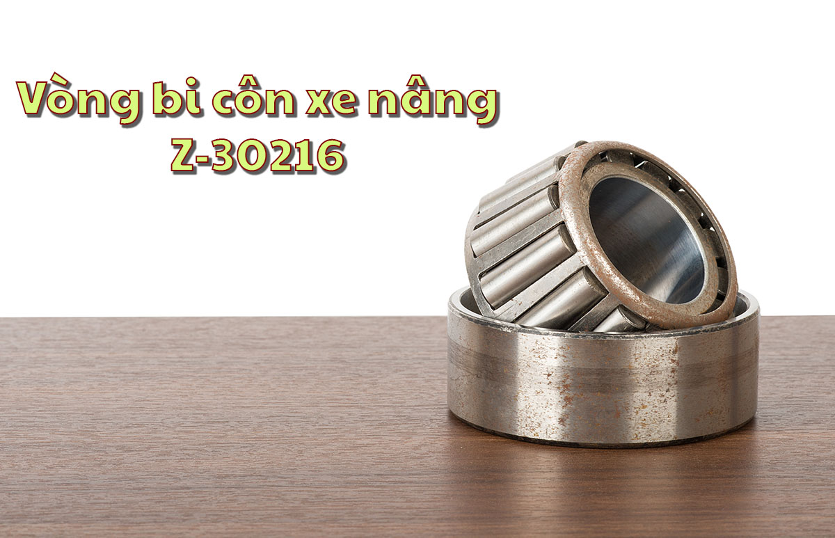Vòng Bi Côn Xe Nâng Z-30216