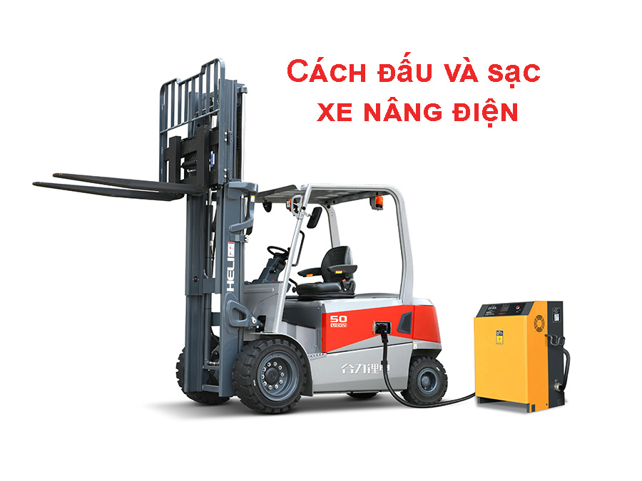Cách đấu Và Sạc Xe Nâng điện